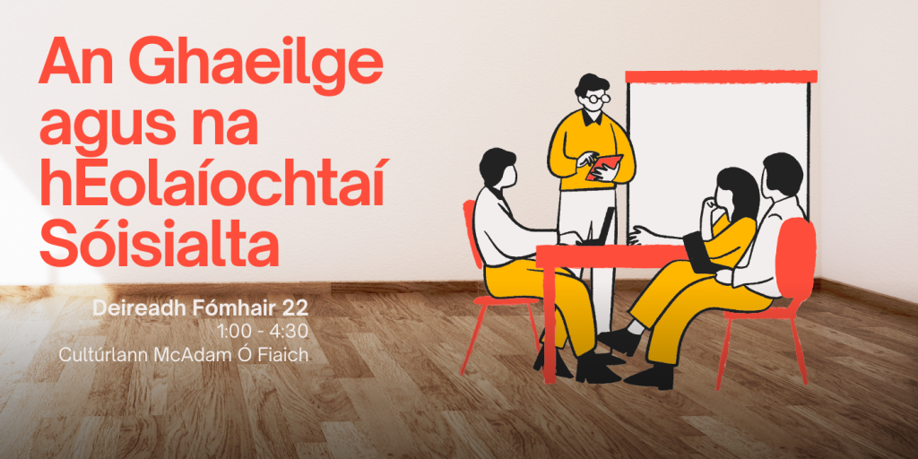 Animated image with 3 people sitting at a table and one person standing at the right hand side. On the left hand side is wiring in red in Irish 'An Ghaeilge agus na hEolaiochtai Soisialta' which means 'The Irish Language and Social Sciences'