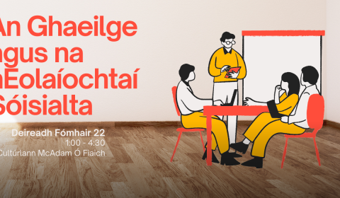 Animated image with 3 people sitting at a table and one person standing at the right hand side. On the left hand side is wiring in red in Irish 'An Ghaeilge agus na hEolaiochtai Soisialta' which means 'The Irish Language and Social Sciences'