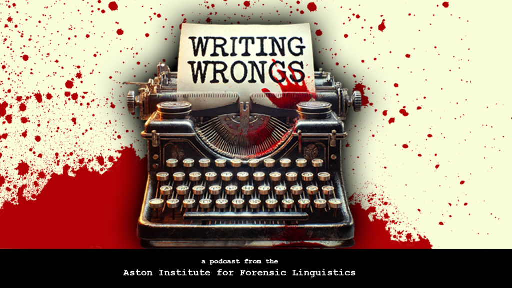Vintage typewriter with a page reading “Writing Wrongs” against a red ink-splattered background, with Aston Institute for Forensic Linguistics podcast text below.
