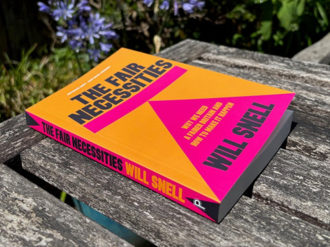 A photograph of Will Snell's book 'The Fair Necessities: Why We Need a Fairer Britain and How to Make It Happen'