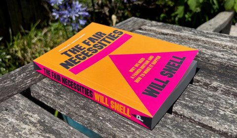 A photograph of Will Snell's book 'The Fair Necessities: Why We Need a Fairer Britain and How to Make It Happen'
