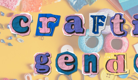 Crafting Gender