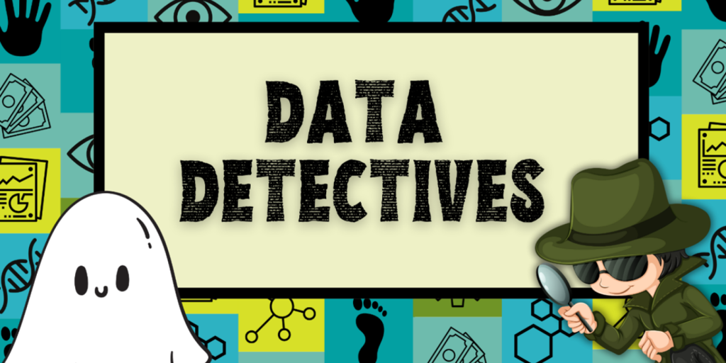 Rectangle with 'Data Detectives' inside and at the bottom of image there is a white ghost on one side and a detective in a hat with a magnifying glass on the other