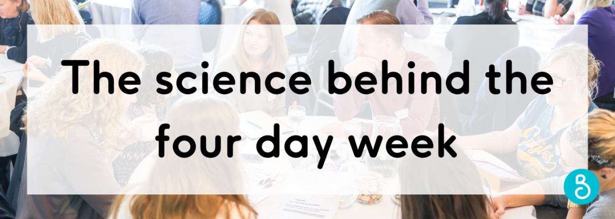 The science behind the four day week (text)