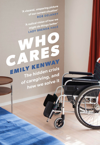 The front cover of a book title Who Cares by Emily Kenway. The book features a picture of an empty wheelchair.